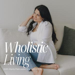 Wholistic Living by Marla Pietruszko