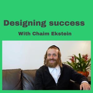 Designing Success with Chaim Ekstein