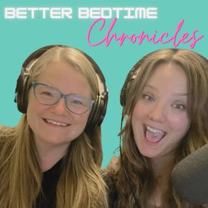 Better Bedtime Chronicles