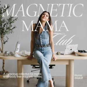 Magnetic Mama Club by Alyssa Brieloff