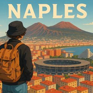 Naples : entre authenticité, agitation, football et dépaysement.