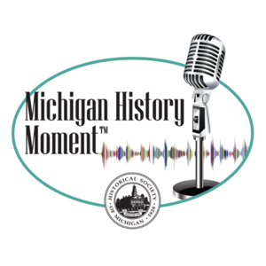 Michigan History Moment