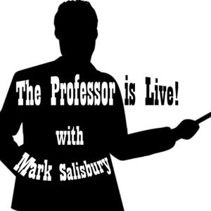 The Professor is Live! with Mark Salisbury