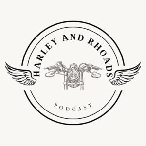 Harley and Rhoads Podcast