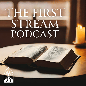The First Stream Podcast
