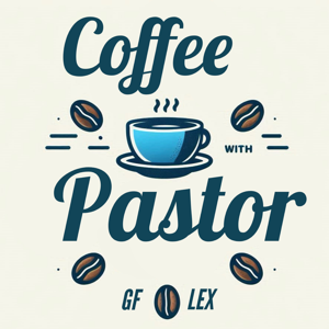 Coffee With Pastor