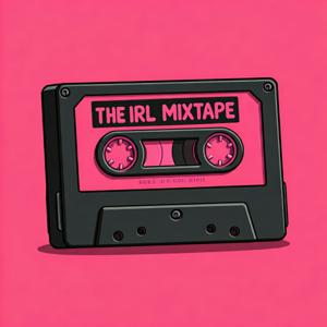 The IRL Mixtape