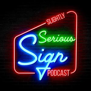 Slightly Serious Sign Podcast