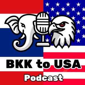 BKK to USA Podcast