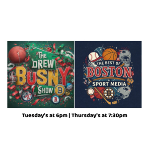 The Drew Busny Show | The Best of Boston Sports Media