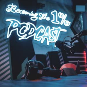 Becoming The 1% Podcast