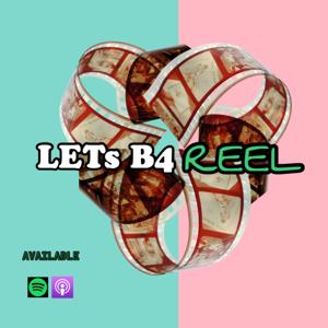 Let’s B4 Reel