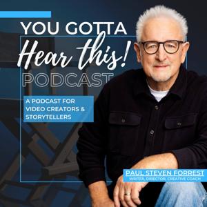 You Gotta Hear This! A Podcast for Video Creators & Storytellers