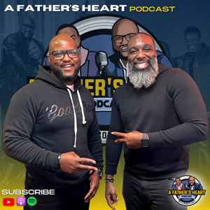 A Father's Heart Podcast