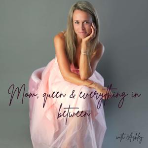 Mom, queen and everything in between