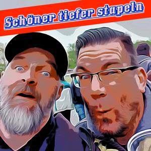 Schöner tiefer stapeln - Podcast mit Thomas und Till