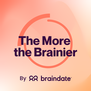 The More the Brainier