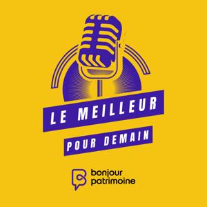 Le meilleur pour demain vu par Bonjour Patrimoine