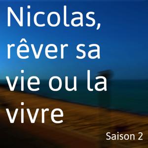 Nicolas, Rêver sa vie ou la vivre - Saison 2