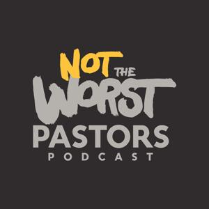 Not the Worst Pastors Podcast
