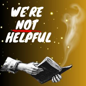 We're Not Helpful