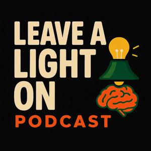 Leave A Light On Podcast