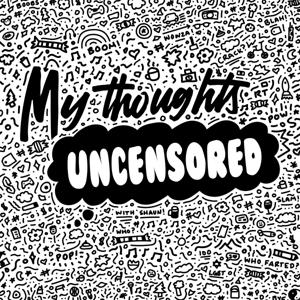 My Thoughts Uncensored