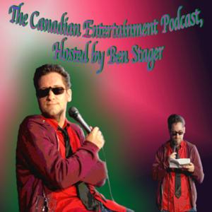 The Canadian Entertainment Podcast Hosted by Ben Stager