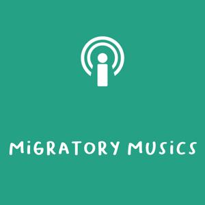 Migratory Musics