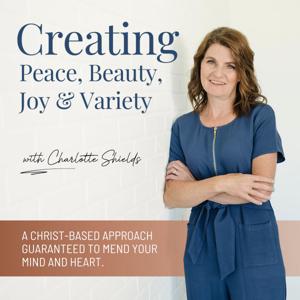 Creating Peace, Joy, Beauty & Variety