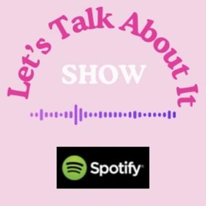 Let’s Talk About It
