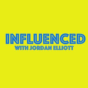 INFLUENCED with Jordan Elliott