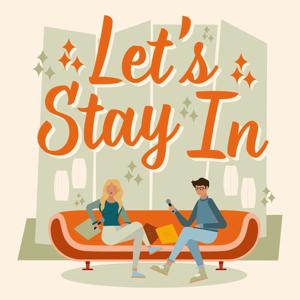 Let's Stay In