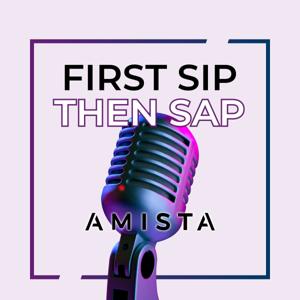 First Sip, Then SAP