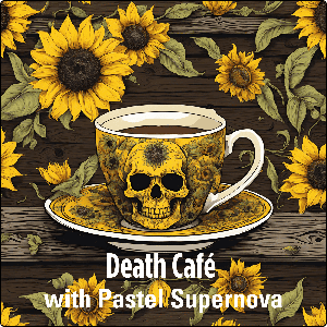 Death Café with Pastel Supernova
