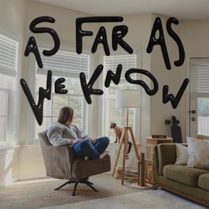 As Far As We Know