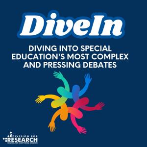 DiveIn:  Diving into Special Education's Most Complex and Pressing Debates
