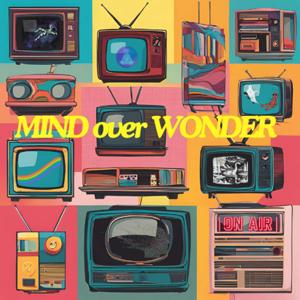 Mind over Wonder