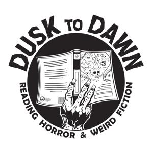 Dusk to Dawn: Reading Horror and Weird Fiction