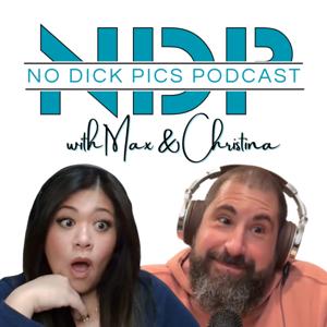 No Dick Pics with Max and Christina