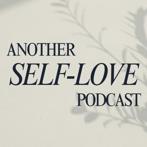 Another Self-Love Podcast