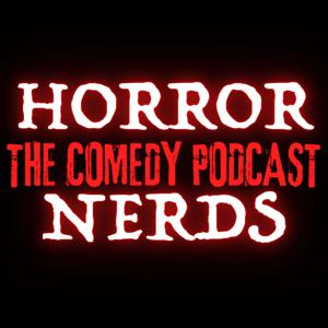Horror Nerds Comedy Podcast