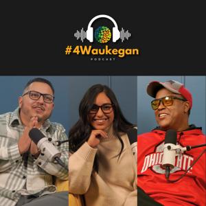 #4Waukegan Podcast