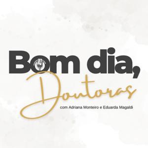 Bom Dia, Doutoras!