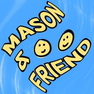 Mason and Friend