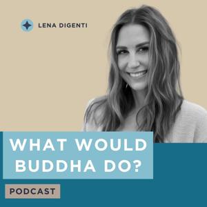 What Would Buddha Do?