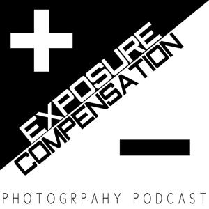 Exposure Compensation Photography Podcast