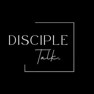 Disciple Talk