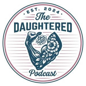 The DAUGHTERED Podcast