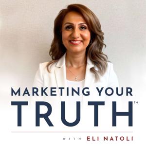 Marketing Your Truth with Eli Natoli